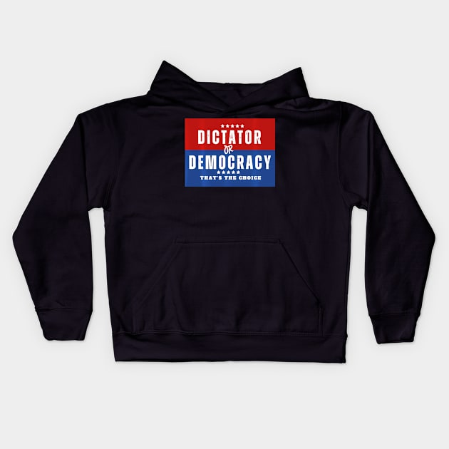 Dictator Or Democracy Kids Hoodie by SanJKaka